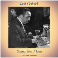 Red Garland - Summertime / Rain (All Tracks Remastered)