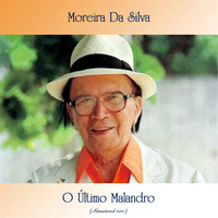 Moreira Da Silva - O Último Malandro (Remastered 2021)