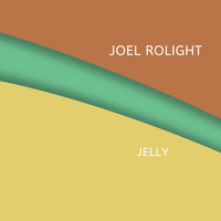 Joel Rolight - Jelly