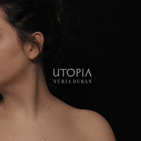 Núria Duran - Utopia