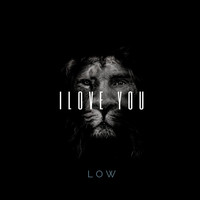 Low - I Love You