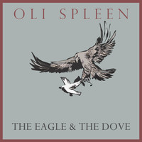 Oli Spleen - The Eagle & The Dove