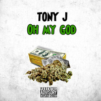 Tony J - Oh My God (Explicit)
