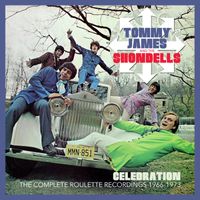 Tommy James & The Shondells - Celebration: The Complete Roulette Recordings 1966-1973