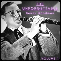 Benny Goodman - The Unforgettable Benny Goodman (Vol.1)