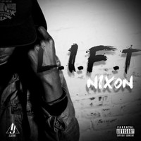Nixon - L.I.F.T. (Explicit)