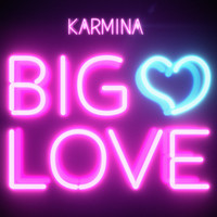 Karmina - Big Love