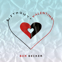Ben Becker - Without a Valentine