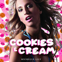 Michelle Lily - Cookies & Cream (Explicit)