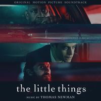 Thomas Newman - The Little Things (Original Motion Picture Soundtrack)