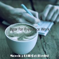 Morning Chill Out Playlist - Bgm for Freelance Work