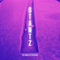 Stantz / - The World Is Our Heart