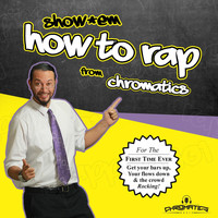 Chromatics - Show'em How to Rap (Explicit)