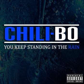 Chili-Bo - You Keep Standing in the Rain (Explicit)