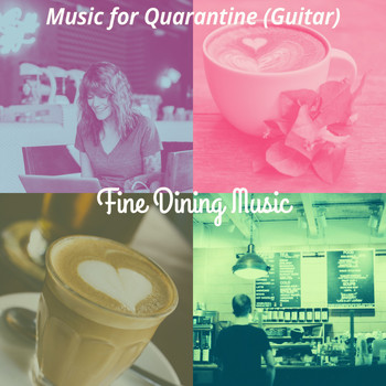 Fine Dining Music - Music for Quarantine (Guitar)