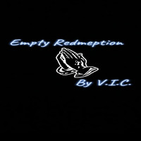 V.I.C. - Empty Redemption (Explicit)