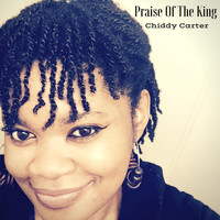 Chiddy Carter - Praise of the King