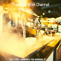 The Jazz BGM Channel - Jazz Trio - Ambiance for Working at Home