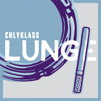 Chlyklass - Lunge (Explicit)