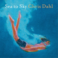 Chris Dahl - Sea to Sky Chris Dahl