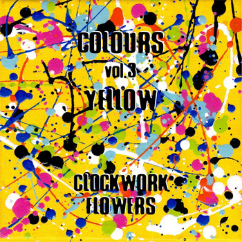 Clockwork Flowers - Colours, Vol. 3: Yellow