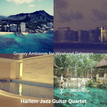 Harlem Jazz Guitar Quartet - Groovy Ambiance for Weekend Getaways