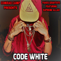 Code White - Fakes Gravitate (feat. Supreme Allah) (Explicit)