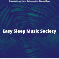 Easy Sleep Music Society - Shakuhachi and Harp - Background for Binaural Sleep
