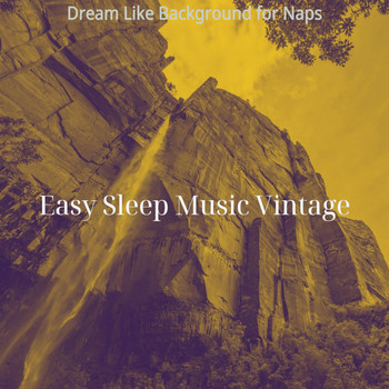Easy Sleep Music Vintage - Dream Like Background for Naps