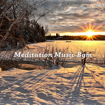 Meditation Music Bgm - Music for Prana - Mind-blowing Shakuhachi