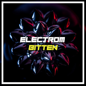 Electrom - Bitten