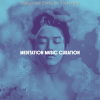 Meditation Music Curation - Background Music for Yoga Nidra
