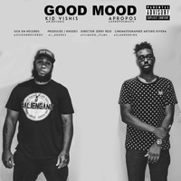Kid Vishis - Good Mood (feat. Apropos) (Explicit)