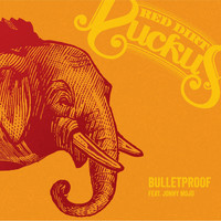 Red Dirt Ruckus - Bulletproof (feat. Jonny Mojo)