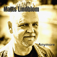 Matts Lindblom - Anymore