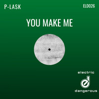 P-Lask - You Make Me