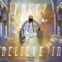 FreeZ - Believe In (feat. Bizzie Made) (Explicit)