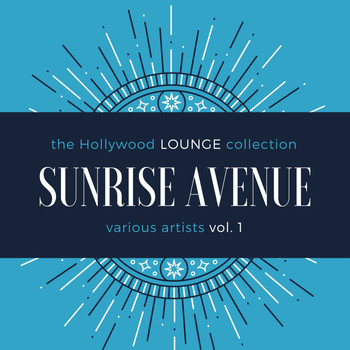 Various Artists - Sunrise Avenue (The Hollywood Lounge Collection), Vol. 1