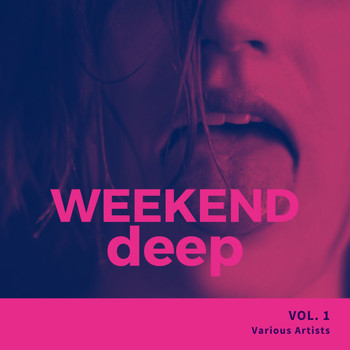 Various Artists - Weekend Deep, Vol. 1