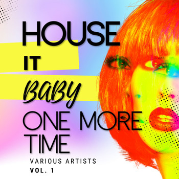Various Artists - House It Baby One More Time, Vol. 1