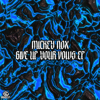 Mickey Nox - Give Up Your Vows EP