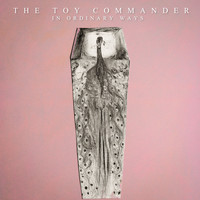 The Toy Commander - In Ordinary Ways