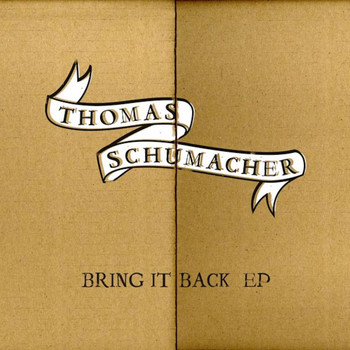 Thomas Schumacher - Bring It Back