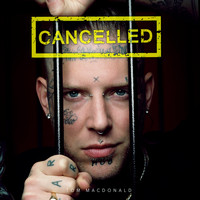 Tom MacDonald - Cancelled