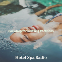 Hotel Spa Radio - Backdrop for Relaxing Vacations