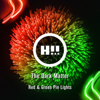 The Dark Matter - Red & Green Pin Lights