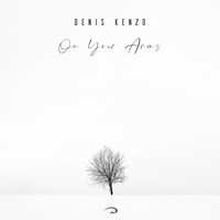 Denis Kenzo - On Your Arms