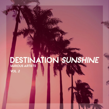 Various Artists - Destination Sunshine, Vol. 2