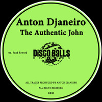 Anton Djaneiro - The Authentic John (Funk Rework)