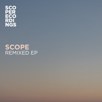 Scope - Scope Remixed EP